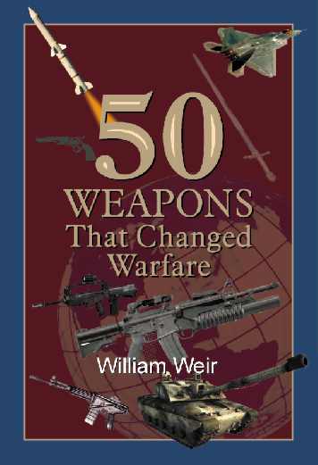 50 Weapons that changed Warfare